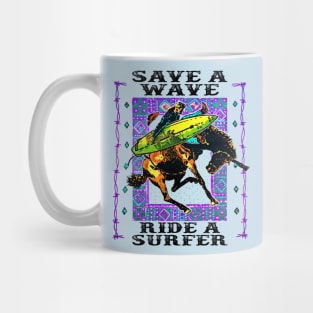 Save A Wave, Ride A Surfer Mug